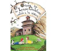 El origen de la lengua castellana contado a los niños: 1 (Arte e Historia)