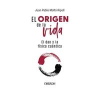 El origen de la vida. El dao y la física cuántica | Juan Pablo Moltó Ripoll