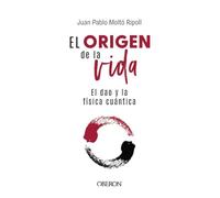 El origen de la vida, el Dao y la física cuántica (Libros singulares)