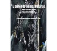 El Origen De Las Islas Canarias: Evolucion Historica De Los Conce Ptos