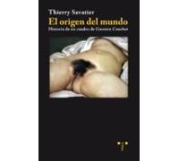 El Origen Del Mundo. Historia De Un Cuadro De Gustave Courbet