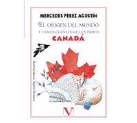 El origen del mundo: Y otros cuentos de los indios de Canadá (Infantil-Juvenil)