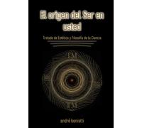 El Origen del Ser en Usted: Tratado de Estética y Filosofía de la Ciencia (Ontologia e Estética: Da Alma ao Texto)