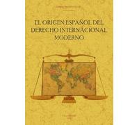 El origen español del derecho internacional moderno (MAXTOR CLASSICS)
