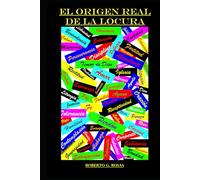 El Origen Real de la Locura: El Poder y el Peligro del Libre Albedrío