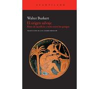 El origen salvaje: Ritos de sacrificio y mito entre los griegos: 234 (Acantilado (edición digital))