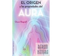 El origen y las propiedades del aura | Oscar Bagnall