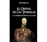 El Orinal de las Tinieblas y la Madre que Parió al Alcalde