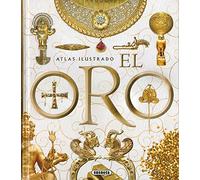 El oro (Atlas Ilustrado)