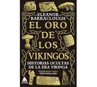 El oro de los vikingos: Historias ocultas de la era vikinga: 101 (Ático Historia)
