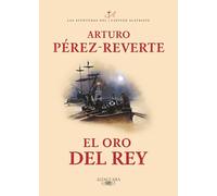 El oro del rey / The King's Gold: 4 (Capitán Alatriste)