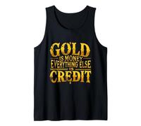 El Oro es Dinero, Todo lo demás es cotización de crédito Camiseta sin Mangas