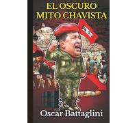 El Oscuro Mito Chavista
