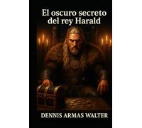 El oscuro secreto del Rey Harald