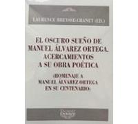 El oscuro sueño de Manuel Álvarez Ortega. Acercamientos a su obra poética
