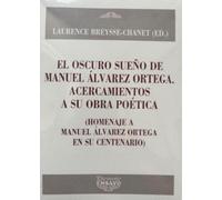 El oscuro sueño de Manuel Álvarez Ortega. Acercamientos a su obra poética: (Homenaje a Manuel Álvarez Ortega en su Centenario): 36 (Devenir Ensayo)