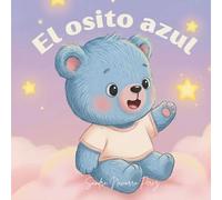 El osito azul: se va a dormir (Cuentos de animales y colores)