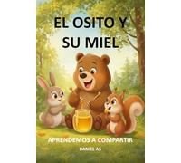 El osito y su miel: Aprendemos a compartir (Educando en valores)