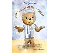 El Oso Jovencito: ¿Dónde están mis padres?: The Little Bear: Where are my parents?