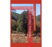 EL OTOÑO ENSEÑA: SUELTA LO QUE PESA.