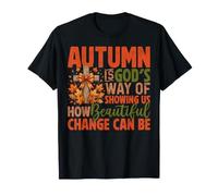 El otoño es el Camino de Dios mostrándonos lo Hermoso Que Puede ser el Cambio Camiseta