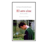 El otro cine: Escritos reunidos