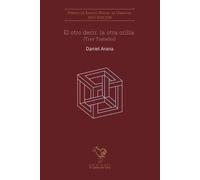 El otro decir, la otra orilla (Tres Tratados) | Daniel Arana