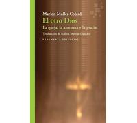 El otro Dios: La queja, la amenaza y la gracia: 68 (Fragmentos)