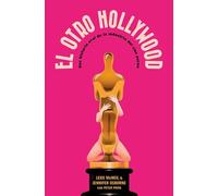 El otro Hollywood: Una historia oral de la industria del cine porno: 2 (Es Pop ensayo)