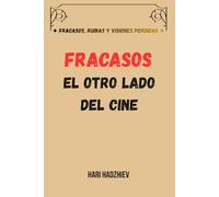 El Otro Lado Del Cine: Fracasos, Ruinas y Visiones Perdidas