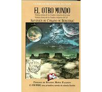 El otro mundo: Historia cómica de los Estados e imperios de la Luna e Historia cómica de los Estados e imperios del Sol (Libros Mablaz)