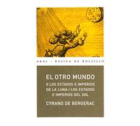 El otro mundo: Los estados e imperios de la luna. Los estados e imperios del sol (Básica de Bolsillo)