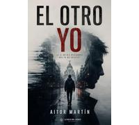 El otro yo: Un thriller psicológico sobre la identidad, la memoria y los sistemas que deciden quién eres.