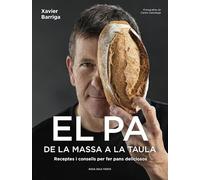 El pa, de la massa a la taula: Receptes i consells per fer pans deliciosos (Divulgació)