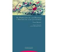 El Pabellón De Las Peonias: o Historia del alma que regresó (Pliegos de Oriente)