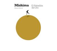 El Pabellón de Oro (El libro de bolsillo - Bibliotecas de autor - Biblioteca Mishima)