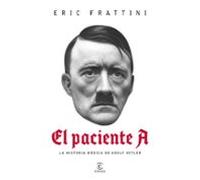El paciente A: La historia médica de Adolf Hitler (NO FICCIÓN)