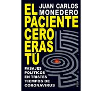 El paciente cero eras tú. Pasajes políticos en tristes tiempos de coronavirus | Juan Carlos Monedero