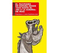 El pacifismo en España desde 1808 hasta el "No a la Guerra" de Iraq