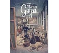 El Pacto De Goya. Tomo 1