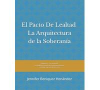 El Pacto De Lealtad: La Arquitectura de la Soberanía (The Covenant of Loyalty)