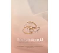 El Pacto Matrimonial: Una Reforma del Matrimonio Una visión Hispana Reformada y Teonómica sobre el Divorcio y las Segundas Nupcias