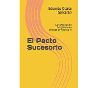 El Pacto Sucesorio: La conspiración borgoñona en tiempos de Alfonso VI