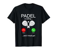 El pádel está Llamando y Debo IR a Jugar al pádel Amante del Tenis Camiseta