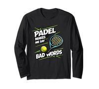 El Pádel Me Hace Decir Palabrotas. El Pádel, Qué Divertido. Manga Larga