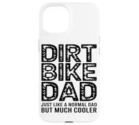 El Padre De La Moto De Cross Es como Un Padre Normal, Pero Carcasa para iPhone 15