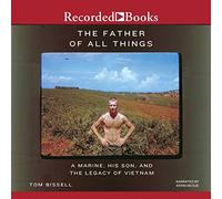 El padre de todas las cosas: un infante de marina, su hijo y el legado de Vietnam