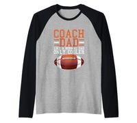 El Padre del Entrenador de fútbol Americano es como un Padre Normal, Pero más Guay Camiseta Manga Raglan