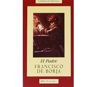 El padre Francisco de Borja (BIOGRAFÍAS)