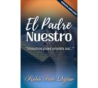 EL PADRE NUESTRO - VERSIÓN AMPLIADA: "Vosotros pues oraréis así"